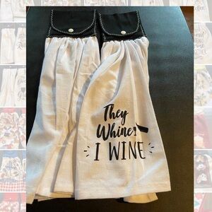 They Whine, I Wine Kitchen Hanging Dish Towel, Set of 2